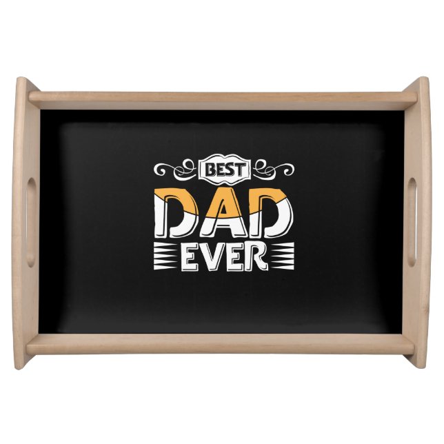 Gifts Father | Best Dad Ever Serving Tray (Front)