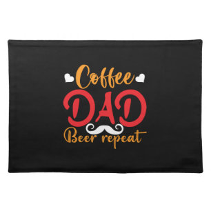 Gifts Father Coffee Dad Beer Repeat Cloth Placemat
