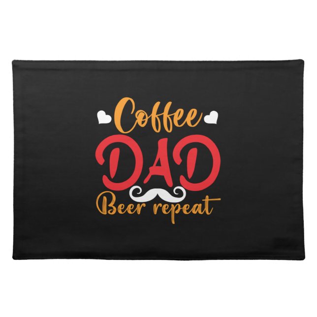 Gifts Father | Coffee Dad Beer Repeat Cloth Placemat (Front)