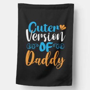 Gifts Father Cuter Version Of Daddy House Flag