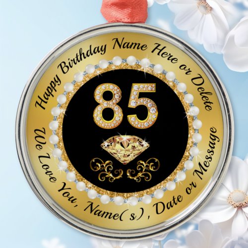 Gifts for 85th Birthday Woman, Mom, Grandma, 85th  Metal Ornament