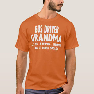 Gifts For Bus Driver Grandma T-Shirt