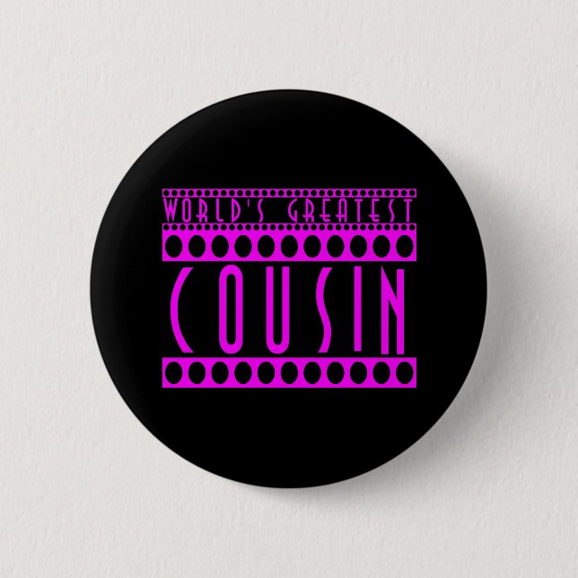 Gifts for Cousins : World's Greatest Cousin Pinback Button (Front)