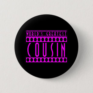 Gifts for Cousins : World's Greatest Cousin Pinback Button