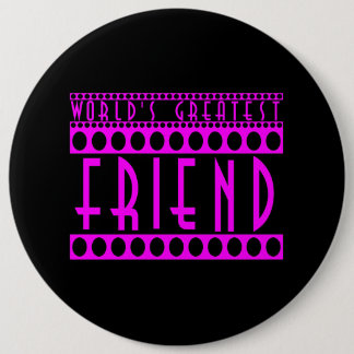 Gifts for Friends : World's Greatest Friend Button