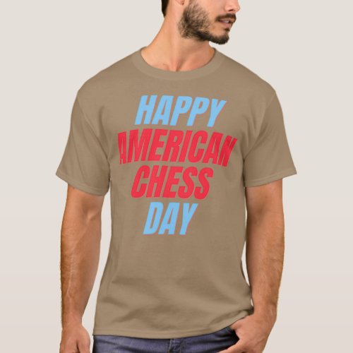 gifts for happy american chess day september 1  3 T_Shirt
