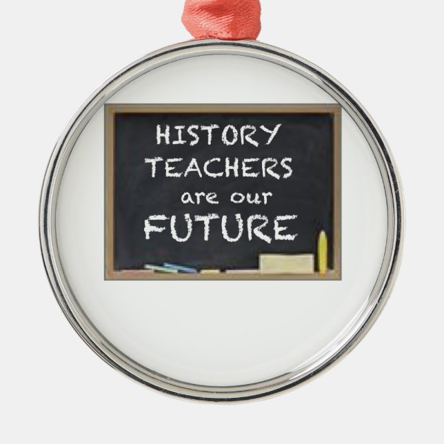 GIFTS FOR HISTORY TEACHERS METAL ORNAMENT (Front)