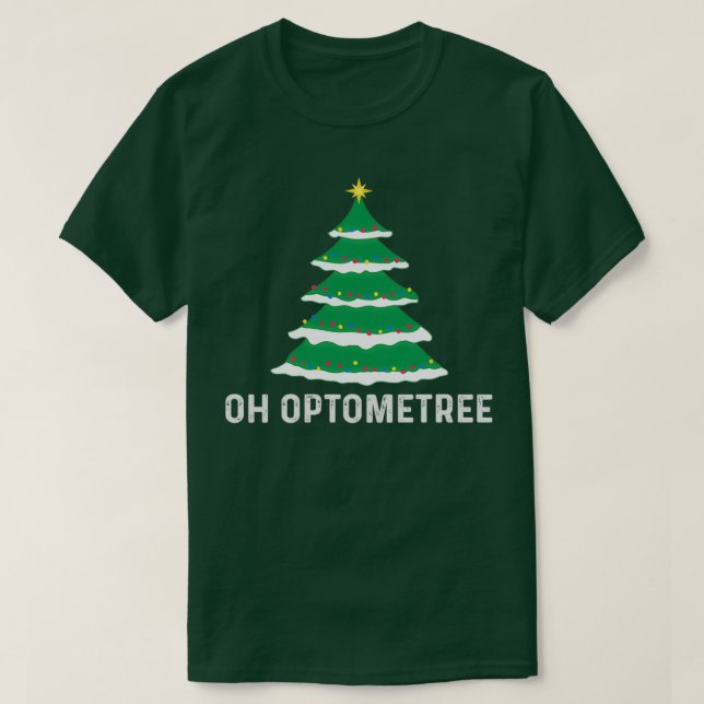 Gifts For Optometrists Optometry Oh Optometree Xma T-Shirt (Design Front)