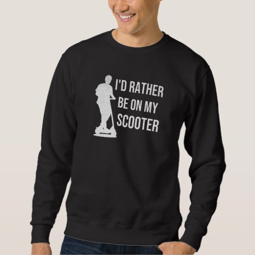 Gifts For Scooter Riders  Stunt Scooter Rider Sweatshirt