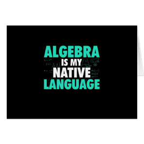 Gifts Teacher | Algebra Is My Native Language Cards
