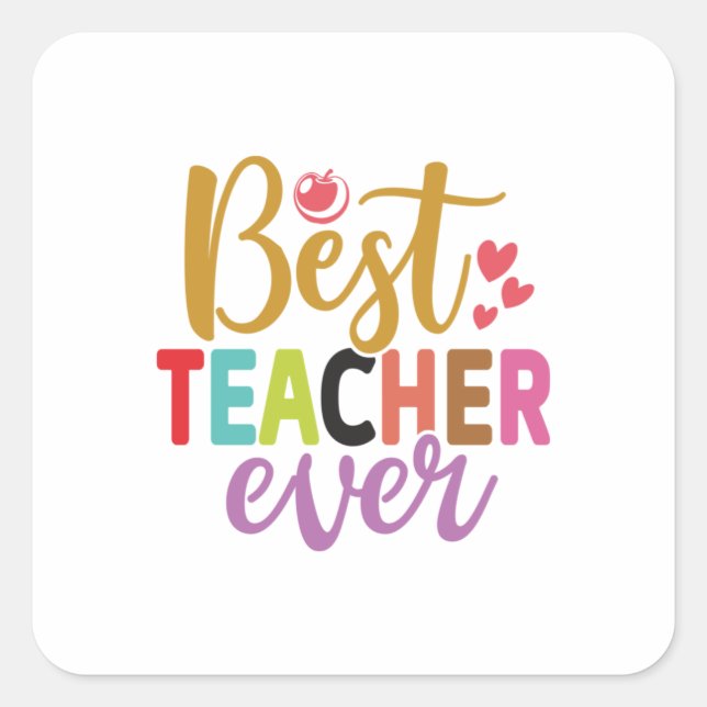 Gifts Teacher | Best Teacher Ever Square Sticker (Front)