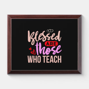Gifts Teacher   Blessed Are Those Who Teach Award Plaque