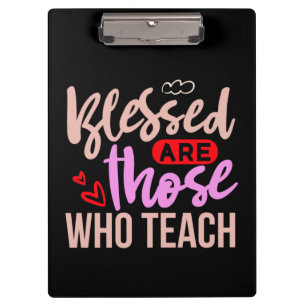 Gifts Teacher   Blessed Are Those Who Teach Clipboard