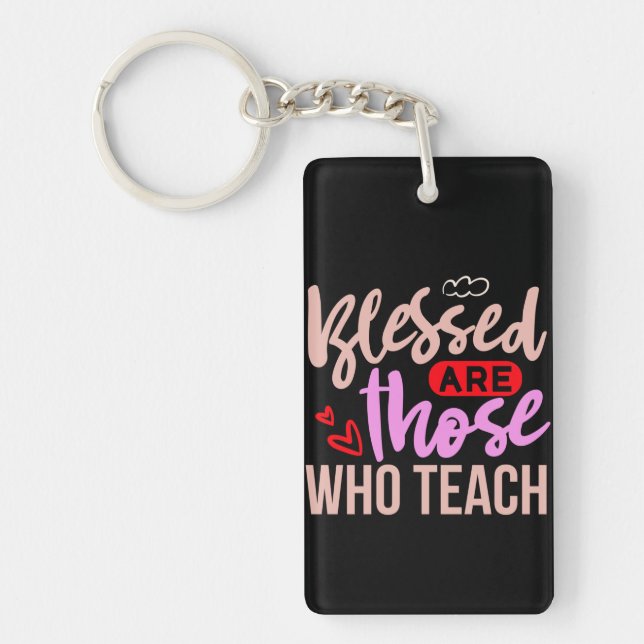 Gifts Teacher | Blessed Are Those Who Teach Keychain (Front)