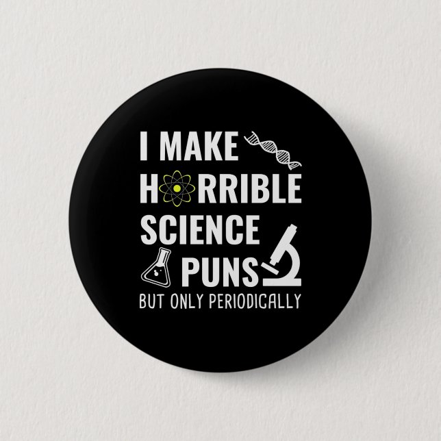 Gifts Teacher | Chemistry I Make Horrible Button (Front)