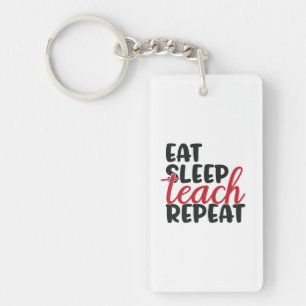 Gifts Teacher   Eat Sleep Teach Repeat Keychain