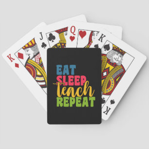 Gifts Teacher Eat Sleep Teach Repeat Poker Cards