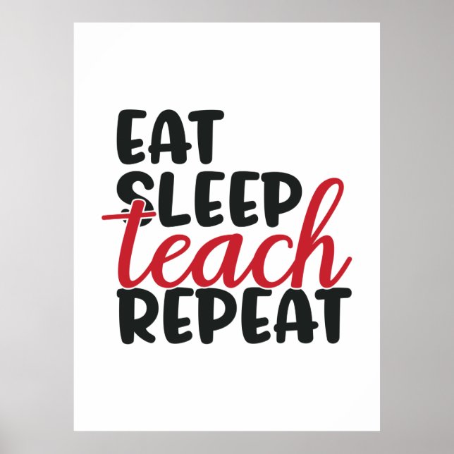 Gifts Teacher | Eat Sleep Teach Repeat Poster (Front)