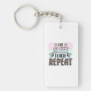 Gifts Teacher Eat Sleep Teachs Repeat Keychain