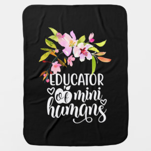Gifts Teacher   Educator Of Mini Humans Baby Blanket