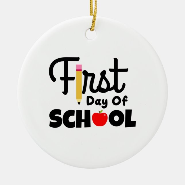 Gifts Teacher | First Day Of School Ceramic Ornament (Front)