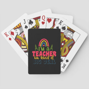 Gifts Teacher I Am A Teacher In Kind Of Big Deal Poker Cards