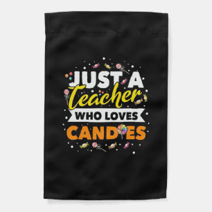 Gifts Teacher Just A Teacher Who Loves Candies Garden Flag