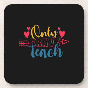 Gifts Teacher Only Brave Teach Beverage Coaster