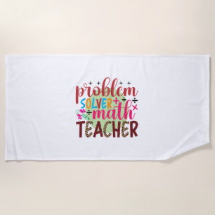 Gifts Teacher Problem Solver Math Teacher Beach Towel