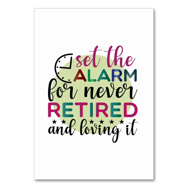 Gifts Teacher | Set The Alarm For Never Retired Table Number (Front)