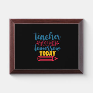 Gifts Teacher Teacher Touch Tomorrow Today Award Plaque