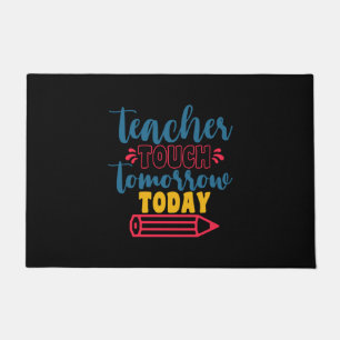 Gifts Teacher   Teacher Touch Tomorrow Today Doormat