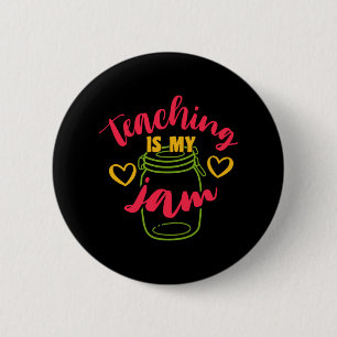 Gifts Teacher   Teaching Is My Jam Button