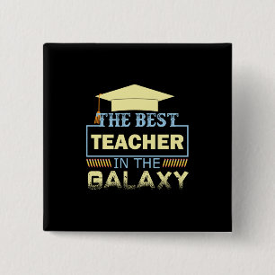 Gifts Teacher The Best Teacher In The Galaxy Button