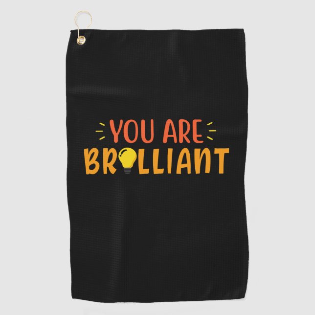Gifts Teacher | You Are Brilliant Golf Towel (Front)
