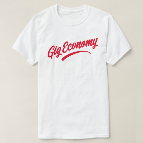 Gig Economy T_Shirt