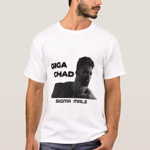Giga Chad sigma male T_Shirt