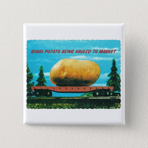 Gigantic Idaho Potato Hauled to Market Button
