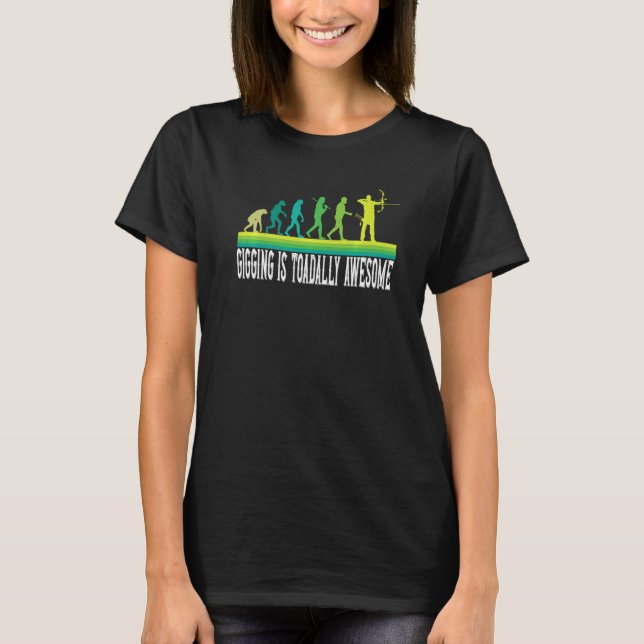 Gigging is toadally awesome Frog catching T-Shirt (Front)