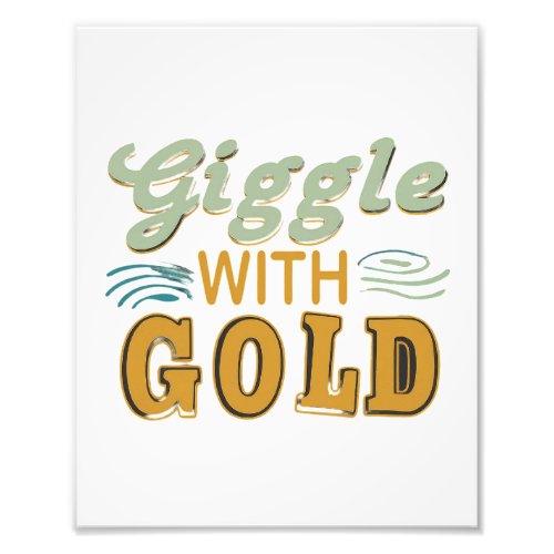 Giggle with Gold Photo Print