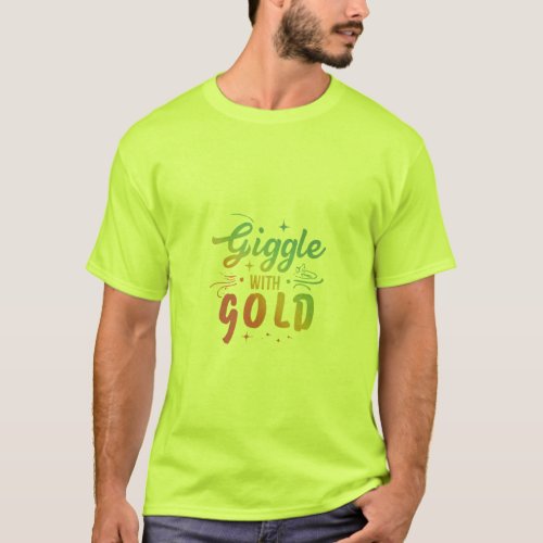 Giggle with Gold T_Shirt
