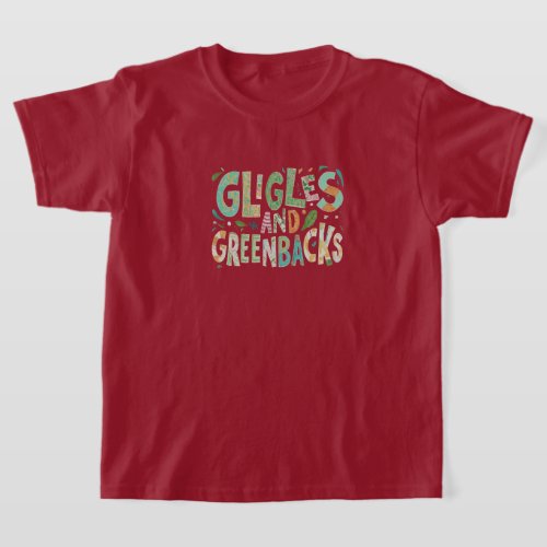 Giggles and Greenbacks T_Shirt