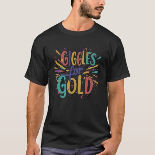 Giggles for Gold T_Shirt