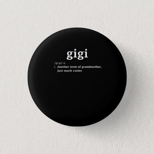 Gigi Definition Funny Grandma Mother Day Gifts Wom Button