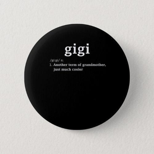 Gigi Definition Funny Grandma Mother Day Gifts Wom Button