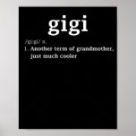 Gigi Definition Funny Grandma Mother Day Gifts Wom Poster<br><div class="desc">Gigi Definition Funny Grandma Mother Day Gifts Women T-Shirt</div>