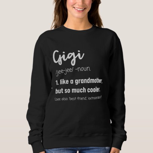 Gigi Definition Grandma Mom Women Cool Gag Mothers Sweatshirt