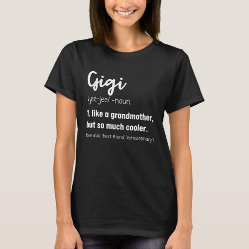 Gigi Definition Grandma Mom Women Cool Gag Mothers T_Shirt