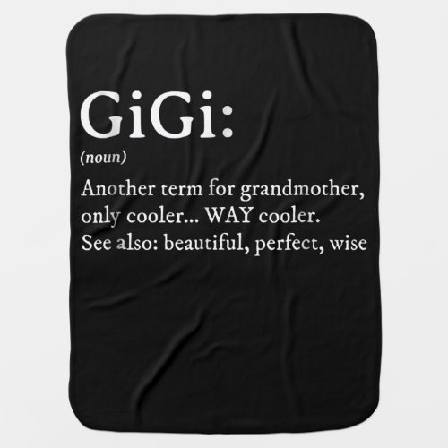 Gigi Definition T Women Gigi Gift Grandma Birthday Baby Blanket