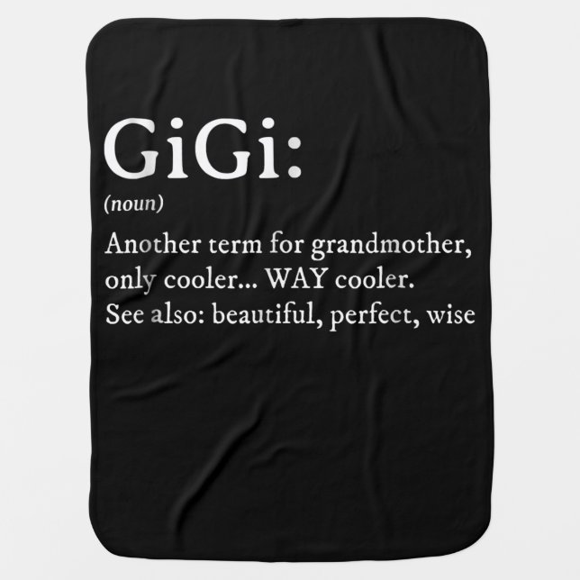 Gigi Definition T Women Gigi Gift Grandma Birthday Baby Blanket (Front)